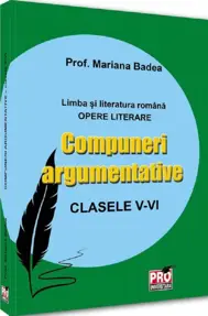 Compuneri argumentative. Clasele V-VI
