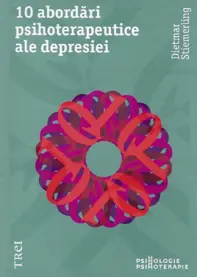 10 abordari psihoterapeutice ale depresiei