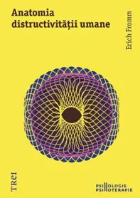 Anatomia distructivitatii umane