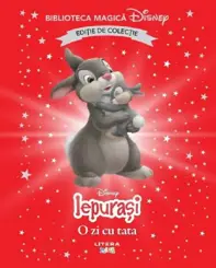 Iepurasi. O zi cu tata. Biblioteca magica Disney