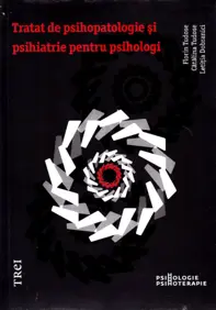 Tratat de psihopatologie si psihiatrie pentru psihologi