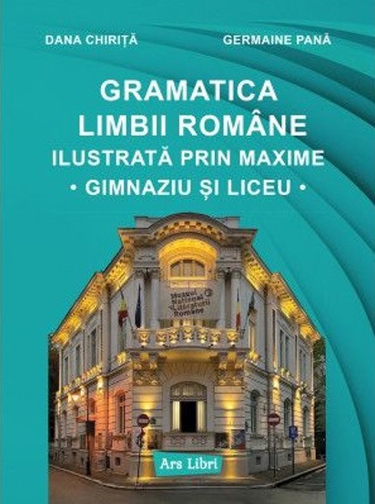 Gramatica limbii romane ilustrata prin maxime