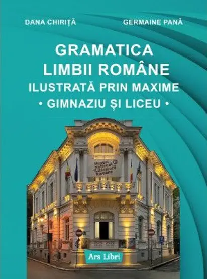 Gramatica limbii romane ilustrata prin maxime