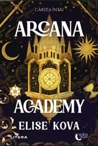 Arcana Academy. Seria Arcana Academy Vol.1