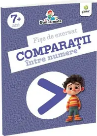 Fise de exersat COMPARATII INTRE NUMERE. Bun la mate