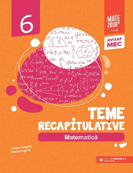Teme recapitulative. Matematica - Clasa 6