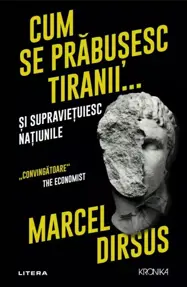 Cum se prabusesc tiranii... si supravietuiesc natiunile