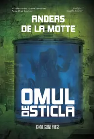Omul de sticla. Seria Leo Asker Vol.2