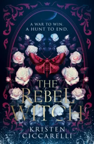 The Rebel Witch. The Crimson Moth Series Vol. 2
