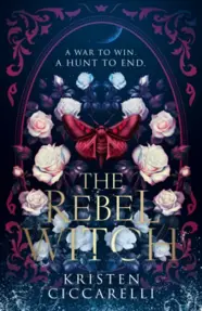 The Rebel Witch. The Crimson Moth Series Vol. 2