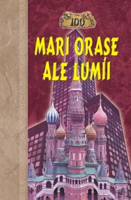 100 Mari orase ale lumii