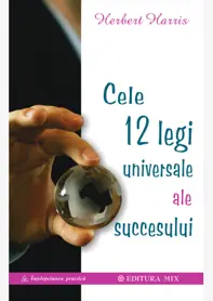 Cele 12 legi universale ale succesului
