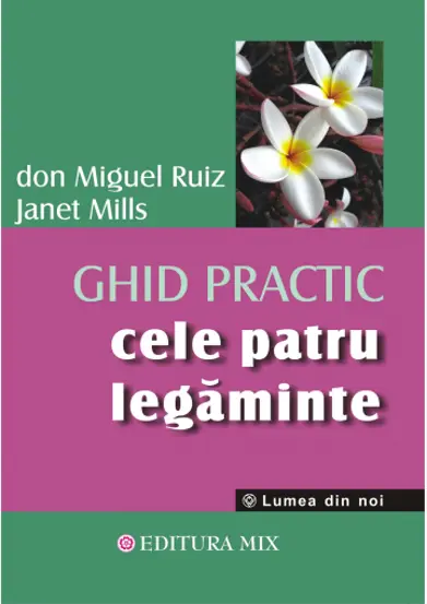 Cele patru legaminte. Ghid practic
