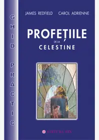 Profețiile de la Celestine. Ghid practic
