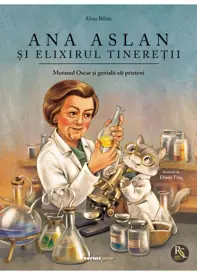 Ana Aslan si elixirul tineretii (resigilat)