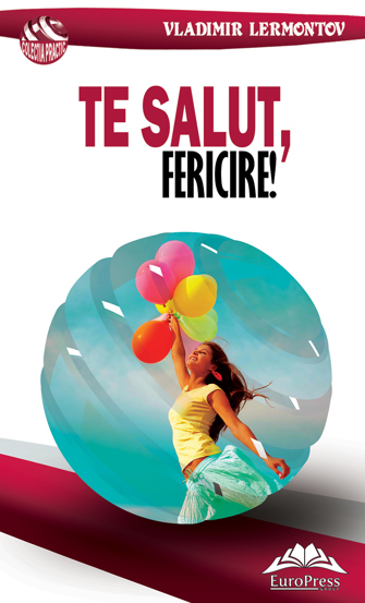 Te salut fericire!