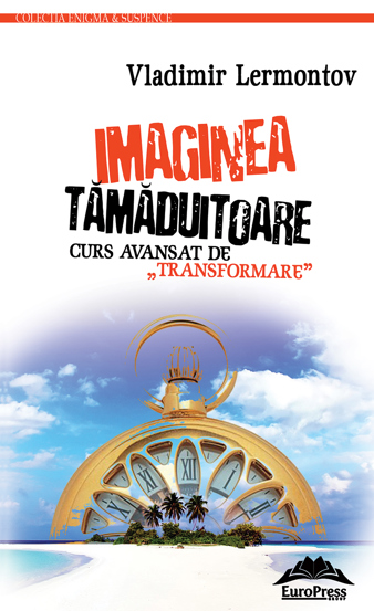 Imaginea tămăduitoare. Curs avansat de transformare