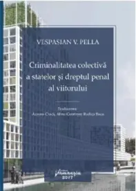 Criminalitatea colectiva a statelor si dreptul penal al viitorului