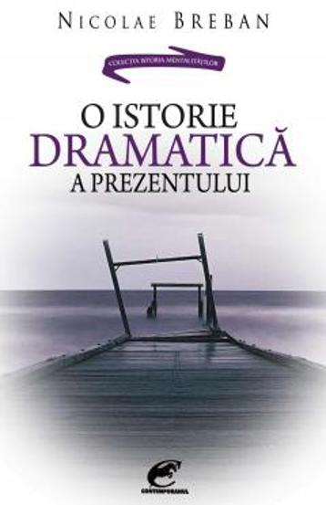 O istorie dramatica a prezentului