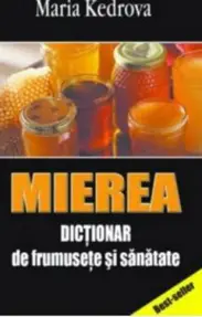 Mierea. Dictionar de frumusete si sanatate