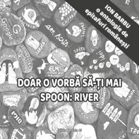 Doar o vorbă să-ți mai spoon River