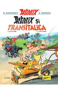 Asterix si Transitalica. Seria Asterix Vol.37