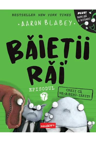 Crezi ca ne-a dino-zarit? Seria Baietii rai Vol.7