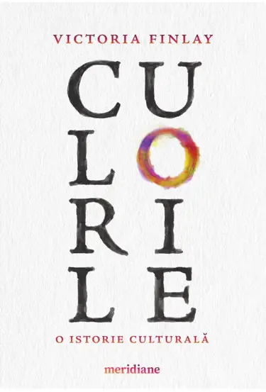 Culorile. O istorie culturala