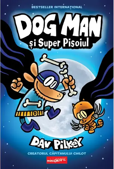Dog Man si Super Pisoiul. Seria Dog Man Vol.4