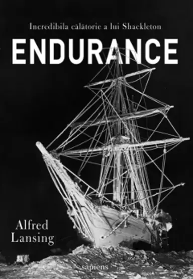 Endurance. Incredibila calatorie a lui Shackleton