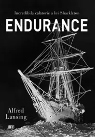 Endurance. Incredibila calatorie a lui Shackleton