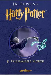 Harry Potter si Talismanele Mortii. Seria Harry Potter Vol.7