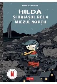 Hilda si uriasul de la miezul noptii. Seria Hilda Vol.2