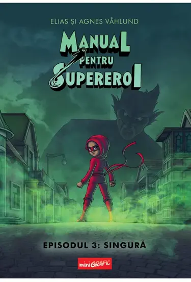 Singura. Seria Manual pentru supereroi Vol.3
