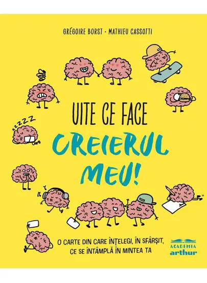 Uite ce face creierul meu!