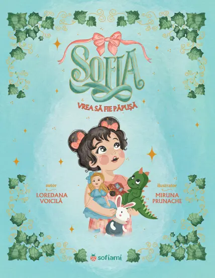 Sofia vrea sa fie papusa