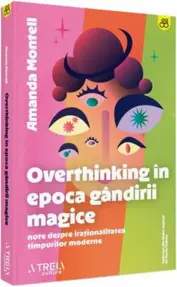 Overthinking in epoca gandirii magice