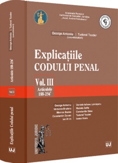 Explicațiile Codului penal. Vol. III. Articolele 188-256 ind. 1