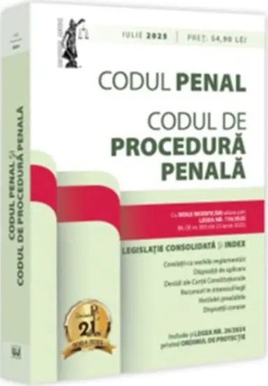 Codul penal si Codul de procedura penala: iulie 2025