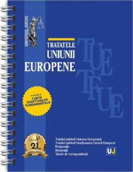 Tratatele Uniunii Europene: mai 2025 (editie spiralata)
