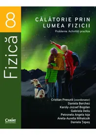 Calatorie prin lumea fizicii. Probleme. Activitati practice – Clasa a VIII-a