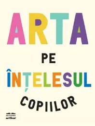 Arta pe intelesul copiilor