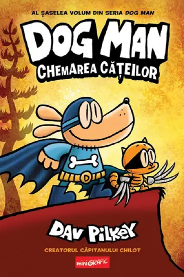 Chemarea cateilor. Seria Dog Man Vol.6