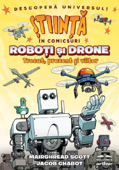 Stiinta in comicsuri: Roboti si drone. Trecut prezent si viitor
