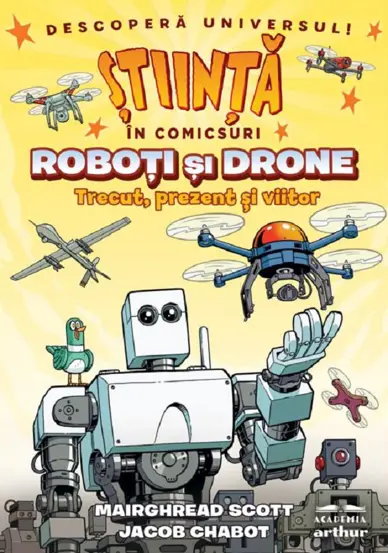 Stiinta in comicsuri: Roboti si drone. Trecut, prezent si viitor
