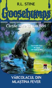 Goosebumps-Varcolacul din mlastina Fever