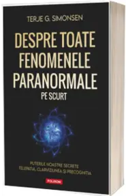 Despre toate fenomenele paranormale, pe scurt
