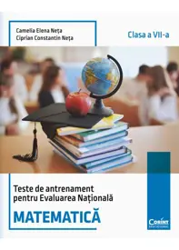 Teste de antrenament pentru Evaluarea Nationala. Matematica - clasa a VII-a