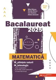BAC 2025. MATEMATICA. STIINTELE-NATURII. TEHNOLOGIC (resigilat)