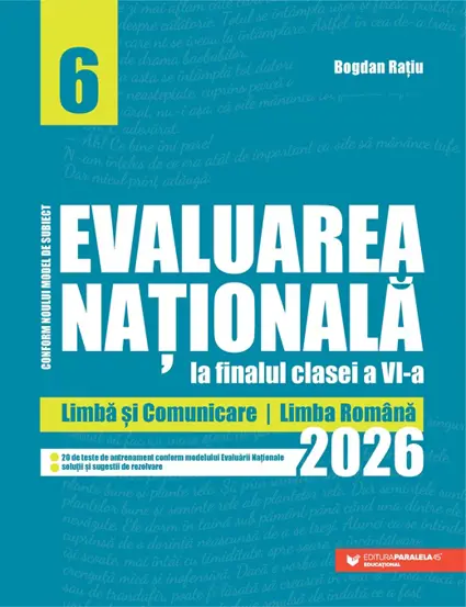 Evaluarea Nationala la finalul clasei a VI-a – 2026. Limba si comunicare – Limba romana